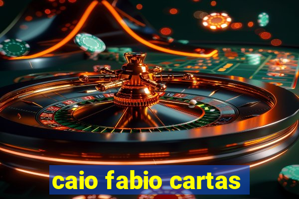 caio fabio cartas